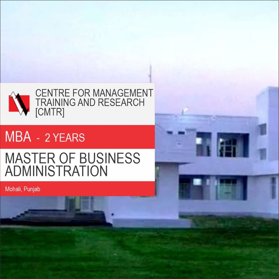 MASTER OF BUSINESS ADMINISTRATION [MBA] at Centre For Management Trainning And Research -Punjab, Mohali